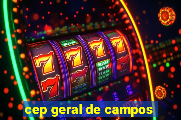 cep geral de campos